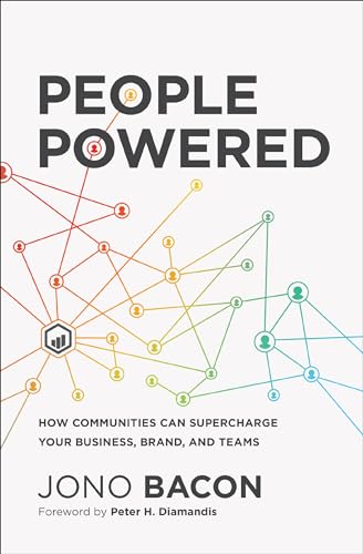 Imagen de archivo de People Powered: How Communities Can Supercharge Your Business, Brand, and Teams a la venta por Ergodebooks