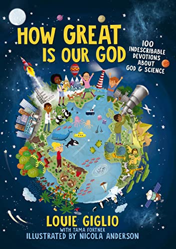 Imagen de archivo de How Great Is Our God: 100 Indescribable Devotions About God and Science (Indescribable Kids) a la venta por Goodwill Books