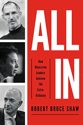 Stock image for All In: How Obsessive Leaders Achieve the Extraordinary for sale by Books Unplugged