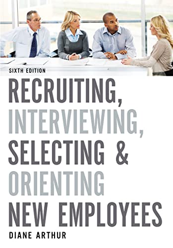 Beispielbild fr Recruiting, Interviewing, Selecting, and Orienting New Employees zum Verkauf von A Team Books