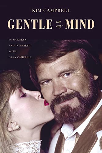 Imagen de archivo de Gentle on My Mind: In Sickness and in Health with Glen Campbell a la venta por SecondSale