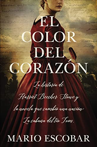 9781400218677: El color del corazn: La historia de Harriet Beecher Stowe y la novela que cambi una nacin: La cabaa del to Tom (Spanish Edition)