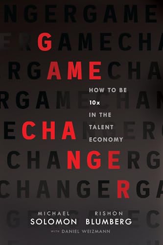 Stock image for Game Changer: How to Be 10x in the Talent Economy for sale by Books-FYI, Inc.