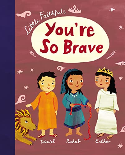 Beispielbild fr Little Faithfuls: Youre So Brave zum Verkauf von Goodwill of Colorado