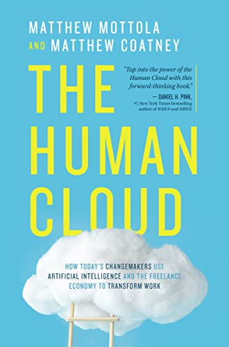 Stock image for The Human Cloud: How Today's Changemakers Use Artificial Intelligence and the Freelance Economy to Transform Work for sale by SecondSale