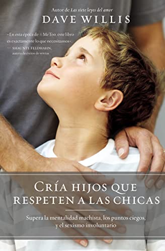 Stock image for Cra hijos que respeten a las chicas: Supera la mentalidad machista, los puntos ciegos, y el sexismo involuntario (Spanish Edition) for sale by Books Unplugged
