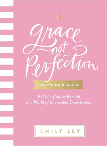 Stock image for Grace, Not Perfection for Young Readers: Believing You're Enough in a World of Impossible Expectations for sale by SecondSale