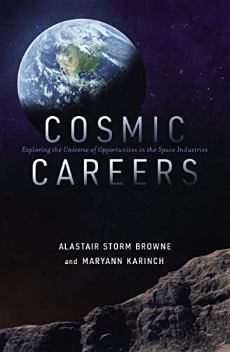Imagen de archivo de Cosmic Careers: Exploring the Universe of Opportunities in the Space Industries a la venta por Books-FYI, Inc.
