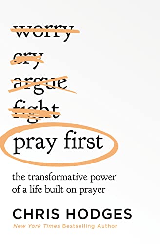 Imagen de archivo de Pray First: The Transformative Power of a Life Built on Prayer a la venta por Goodwill of Colorado