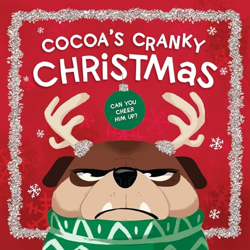 Stock image for Cocoa's Cranky Christmas: A Silly, Interactive Story About a Grumpy Dog Finding Holiday Cheer (Cocoa Is Cranky) for sale by Reliant Bookstore