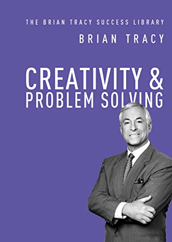 Beispielbild fr Creativity and Problem Solving The Brian Tracy Success Library zum Verkauf von PBShop.store US