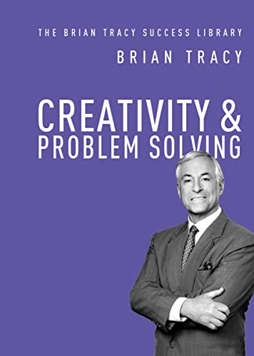 9781400222131: Creativity and Problem Solving (The Brian Tracy Success Library)