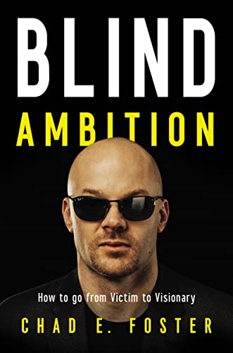 Imagen de archivo de Blind Ambition: How to Go from Victim to Visionary a la venta por SecondSale
