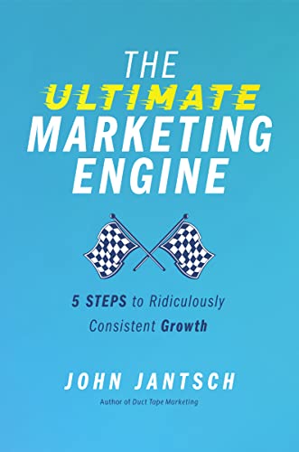 Beispielbild fr Ultimate Marketing Engine: 5 Steps to Ridiculously Consistent Growth zum Verkauf von WorldofBooks