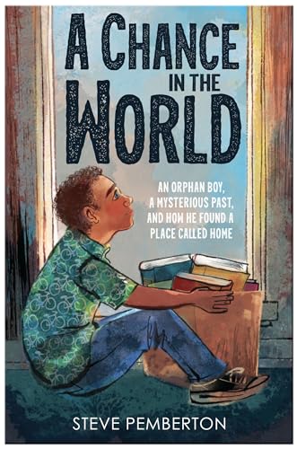 Beispielbild fr A Chance in the World (Young Readers Edition): An Orphan Boy, a Mysterious Past, and How He Found a Place Called Home zum Verkauf von GF Books, Inc.