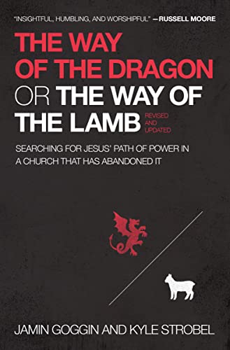 Imagen de archivo de The Way of the Dragon or the Way of the Lamb: Searching for Jesus' Path of Power in a Church that Has Abandoned It a la venta por SecondSale