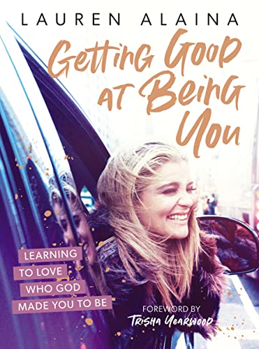Stock image for Getting Good at Being You: Learning to Love Who God Made You to Be for sale by ChristianBookbag / Beans Books, Inc.
