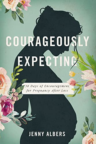 Beispielbild fr Courageously Expecting: 30 Days of Encouragement for Pregnancy After Loss. zum Verkauf von BooksRun