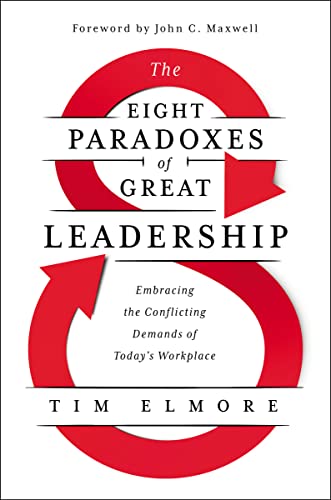 Imagen de archivo de The Eight Paradoxes of Great Leadership: Embracing the Conflicting Demands of Todays Workplace a la venta por KuleliBooks