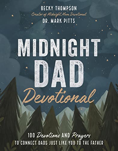 Beispielbild fr Midnight Dad Devotional: 100 Devotions and Prayers to Connect Dads Just Like You to the Father zum Verkauf von SecondSale