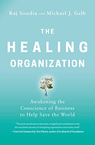 Stock image for The Healing Organization: Awakening the Conscience of Business to Help Save the World for sale by SecondSale