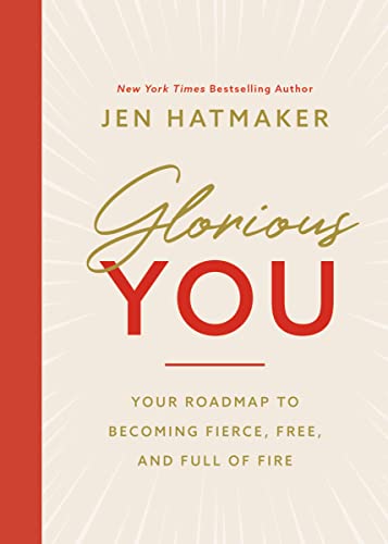Stock image for Glorious You: Your Road Map to Becoming Fierce, Free, and Full of Fire for sale by SecondSale