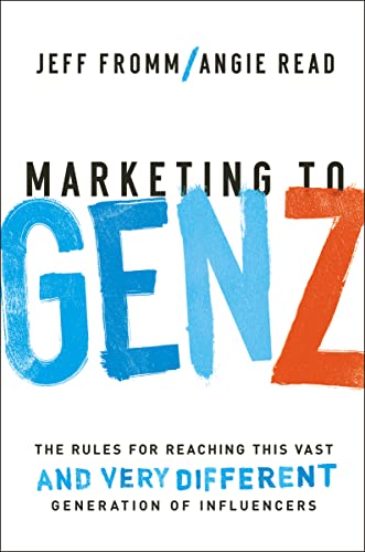 9781400231089: Marketing to Gen Z: The Rules for Reaching This Vast--and Very Different--Generation of Influencers