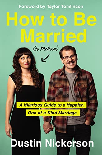 Stock image for How to Be Married (to Melissa): A Hilarious Guide to a Happier, One-of-a-Kind Marriage for sale by SecondSale