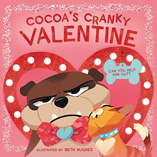 Imagen de archivo de Cocoas Cranky Valentine: A Silly, Interactive Valentines Day Book for Kids About a Grumpy Dog Finding Friendship (Cocoa Is Cranky) a la venta por Red's Corner LLC