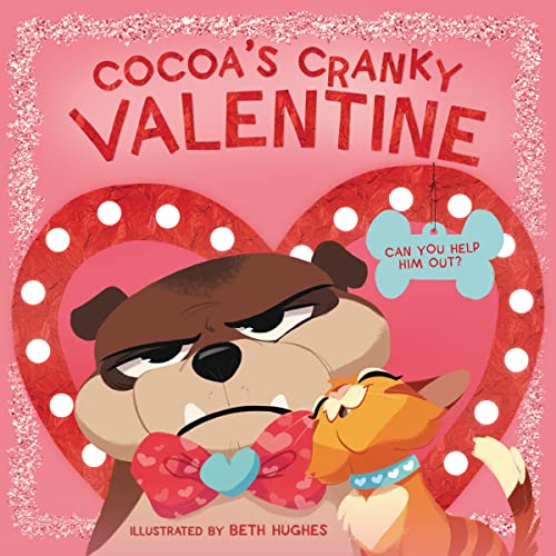 Stock image for Cocoas Cranky Valentine: A Silly, Interactive Valentines Day Book for Kids About a Grumpy Dog Finding Friendship (Cocoa Is Cranky) for sale by Red's Corner LLC