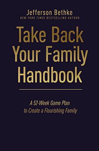 Stock image for Take Back Your Family Handbook: A 52-Week Game Plan to Create a Flourishing Family for sale by HPB-Red