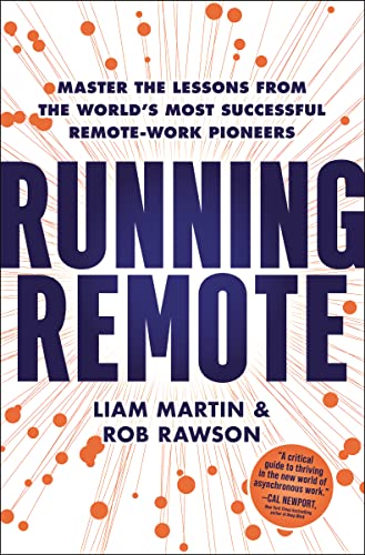 Beispielbild fr Running Remote: Master the Lessons from the World  s Most Successful Remote-Work Pioneers zum Verkauf von Open Books