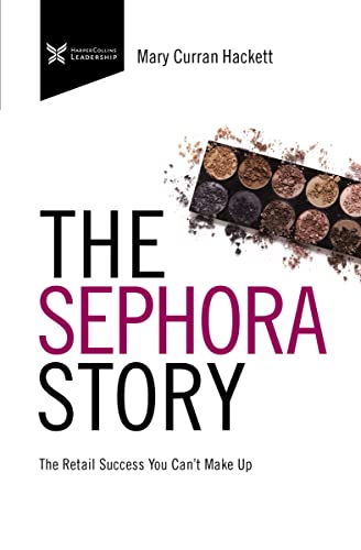 Stock image for Sephora Story : The Retail Success You Can't Makeup for sale by GreatBookPrices