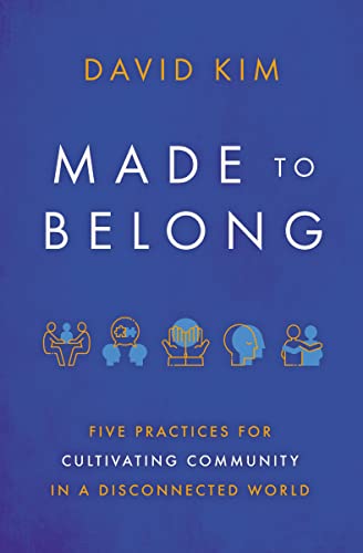 Stock image for Made to Belong: Five Practices for Cultivating Community in a Disconnected World for sale by ThriftBooks-Atlanta