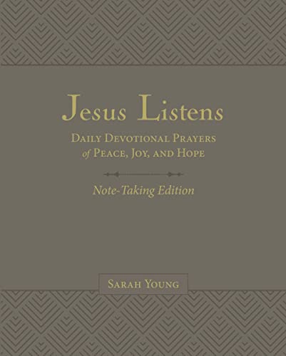 

Jesus Listens Note-Taking Edition, Leathersoft, Gray, with Full Scriptures: Daily Devotional Prayers of Peace, Joy, and Hope