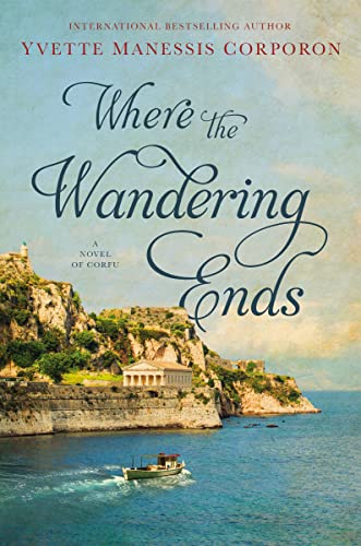 Beispielbild fr Where the Wandering Ends: A Novel of Corfu zum Verkauf von WorldofBooks