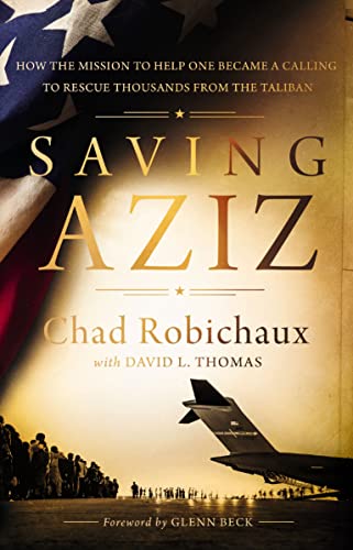 Stock image for Saving Aziz: How the Mission to Help One Became a Calling to Rescue Thousands from the Taliban for sale by ChristianBookbag / Beans Books, Inc.