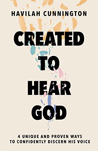 Stock image for Created to Hear God: 4 Unique and Proven Ways to Confidently Discern His Voice for sale by Big River Books