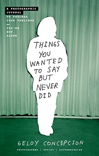 9781400238958: Things You Wanted to Say But Never Did: A Photographic Journal to Process Your Feelings