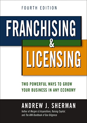 Imagen de archivo de Franchising and Licensing: Two Powerful Ways to Grow Your Business in Any Economy a la venta por Books Unplugged