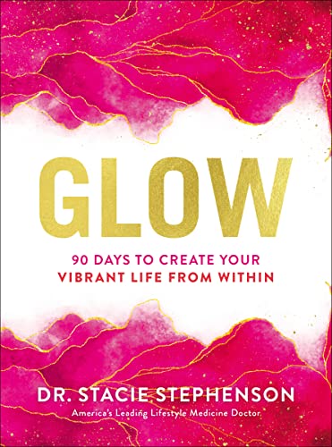9781400240135: Glow: 90 Days to Create Your Vibrant Life from Within