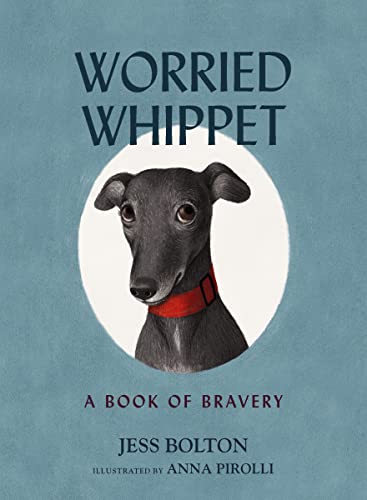 9781400242122: Worried Whippet: A Book of Bravery (For Adults and Kids Struggling with Anxiety)