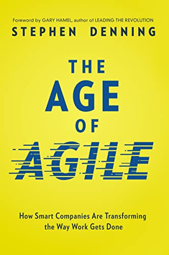 Imagen de archivo de The Age of Agile: How Smart Companies Are Transforming the Way Work Gets Done a la venta por ThriftBooks-Atlanta