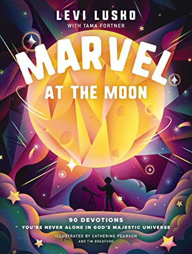 Beispielbild fr Marvel at the Moon: 90 Devotions: You're Never Alone in God's Majestic Universe zum Verkauf von BooksRun