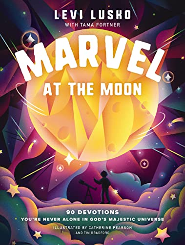 9781400242672: Marvel at the Moon: 90 Devotions; You're Never Alone in God's Majestic Universe