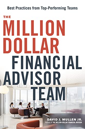 Imagen de archivo de The Million-Dollar Financial Advisor Team: Best Practices from Top Performing Teams a la venta por GF Books, Inc.