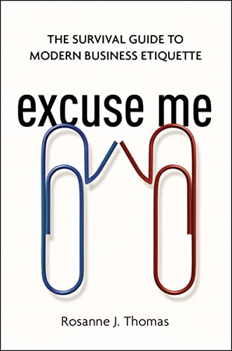 Beispielbild fr Excuse Me: The Survival Guide to Modern Business Etiquette zum Verkauf von GF Books, Inc.