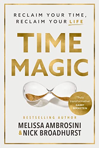 Beispielbild fr Time Magic: Reclaim Your Time, Reclaim Your Life zum Verkauf von BooksRun