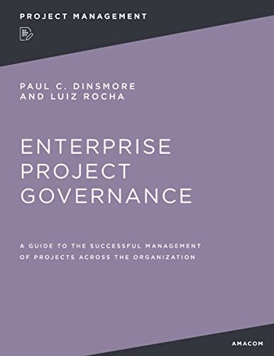 9781400245932: Enterprise Project Governance: A Guide to the Successful Management of Projects Across the Organization