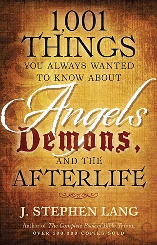 Imagen de archivo de 1,001 Things You Always Wanted to Know About Angels, Demons, and the Afterlife a la venta por Wonder Book